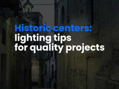 Historic centers: lighting tips for quality projects